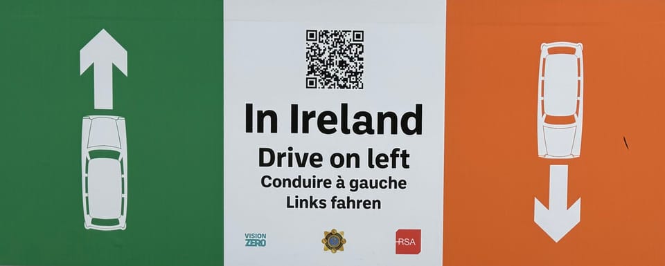 In Ireland - Drive on the left - this messes with my brain in so many ways…